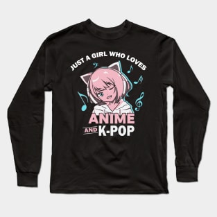 Just a girl who loves anime and kpop music Long Sleeve T-Shirt